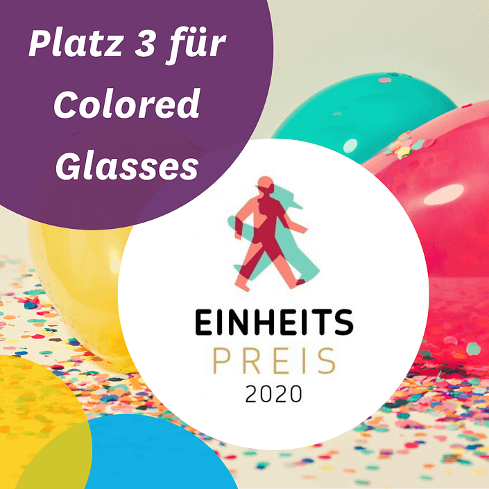 Einheitspreis Platz 3 für Colored Glasses beim Einheitspreis 2020